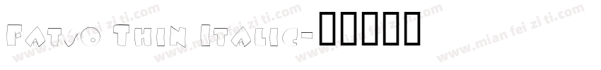 Fatso Thin Italic字体转换